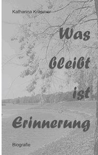 Was bleibt ist Erinnerung - Katharina Kraemer - ebook