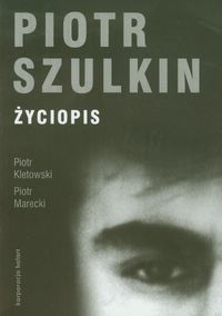 Piotr Szulkin Życiopis - Piotr Kletowski - książka