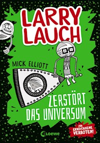 Larry Lauch zerstört das Universum (Band 2) - Mick Elliott - ebook