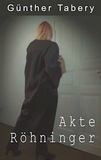 Akte Röhninger - Günther Tabery - ebook