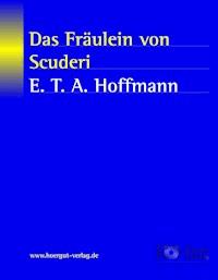 Das Fräulein von Scuderi - Hoffmann E.T.A. - ebook