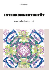 Interkonnektivität - J-G MATUSZEK - ebook