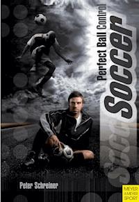 Soccer - Perfect Ball Control - Schreiner Peter - ebook