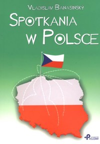Spotkania w Polsce - Vladislav Banasinsky - książka