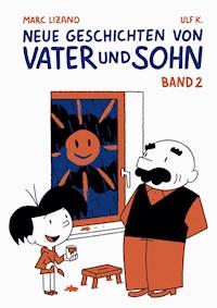 Neue Geschichten von Vater und Sohn, Band 2 - Marc Lizano - ebook