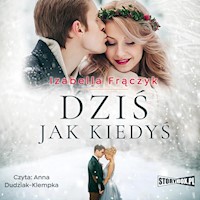Dziś jak kiedyś - Izabella Frączyk - ebook + audiobook + książka