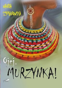 Ojej Murzynka! - Wanda Szymanowska - książka