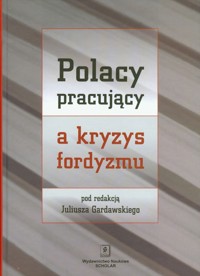 Polacy pracujący a kryzys fordyzmu -  - książka