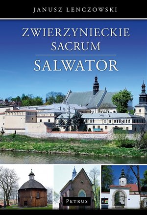 Zwierzynieckie sacrum. Salwator - Janusz Lenczowski - książka