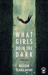 What Girls Do in the Dark - Rosie Garland - ebook