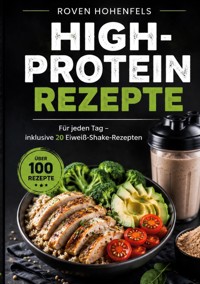 High-Protein Rezepte - Roven Hohenfels - ebook