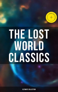 The Lost World Classics - Ultimate Collection - H G Wells - ebook