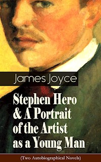 Stephen Hero & A Portrait of the Artist as a Young Man (Two Autobiographical Novels) - James Joyce - ebook
