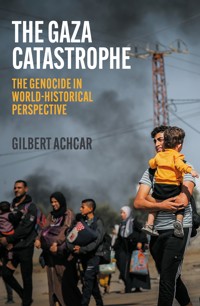 The Gaza Catastrophe - Achcar Gilbert - ebook