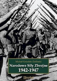 Narodowe Siły Zbrojne 1942-1947 - Gniadek-Zieliński Michał - książka