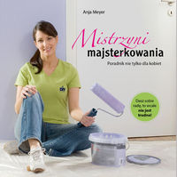 Mistrzyni majsterkowania - Meyer Anja - książka