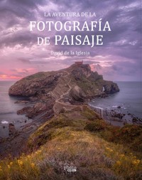 La aventura de la fotografía de paisaje - David de la Iglesia - ebook