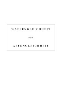 Waffengleichheit statt Affengleichheit - Max Justikus - ebook