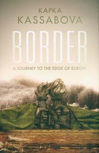 Border - Kapka Kassabova - książka