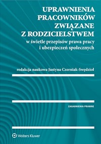 Uprawnienia pracowników związane z rodzicielstwem w świetle przepisów prawa pracy i ubezpieczeń społecznych -  - książka
