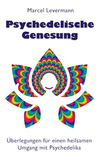 Psychedelische Genesung - Marcel Levermann - ebook