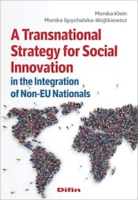A Transnational Strategy for Social Innovation in the Integration of Non-EU Nationals - Klein Monika, Spychalska-Wojtkiewicz Monika - książka