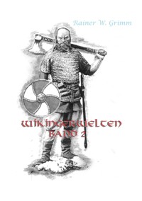 Wikingerwelten Band II - Rainer W. Grimm - ebook