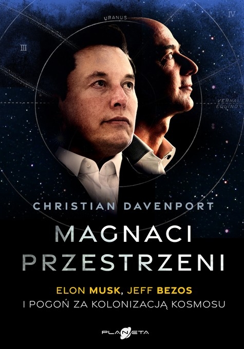 Magnaci przestrzeni. Elon Musk, Jeff Bezos i pogoń za kolonizacją kosmosu - Christian Davenport - książka