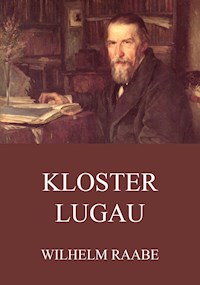 Kloster Lugau - Wilhelm  Raabe - ebook