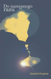 Do następnego razu - Kamila Pazgrat - ebook