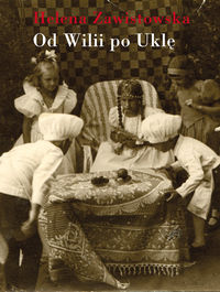 Od Wilii po Uklę - Zawistowska Helena - książka