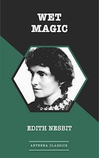Wet Magic - Edith Nesbit - ebook