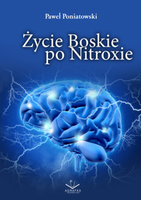 Życie boskie po Nitroxie - Poniatowski Paweł - ebook + książka