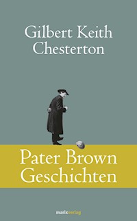 Pater Brown Geschichten - Gilbert Keith Chesterton - ebook