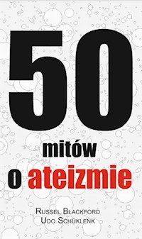 50 mitów o ateizmie - Russel Blackford, Udo Schuklenk - ebook + książka