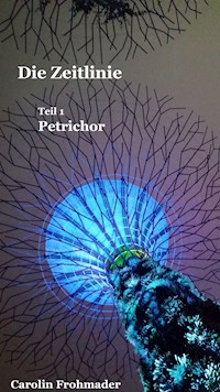 Die Zeitlinie - Carolin Frohmader - ebook