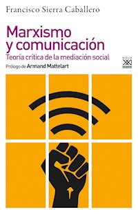 Marxismo y comunicación - Francisco Sierra Caballero - ebook