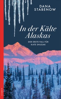 In der Kälte Alaskas - Dana Stabenow - ebook