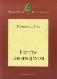 Przeciw chrześcijanom - Porfiriusz z Tyru - książka