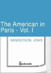 The American in Paris - Vol. I - John Sanderson - darmowy ebook