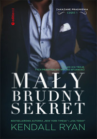 Mały, brudny sekret. Seria Zakazane pragnienia. Tom 1 - Ryan Kendall - książka