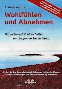 Wohlfühlen und Abnehmen - Andreas Moritz - ebook