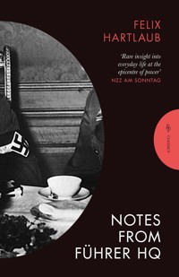 Notes from Führer HQ - Felix Hartlaub - ebook