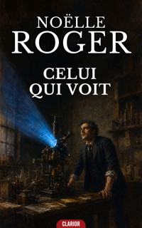 Celui qui voit - Noëlle Roger - ebook