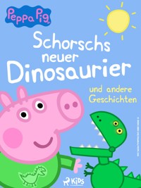 Peppa Wutz - Schorschs neuer Dinosaurier und andere Geschichten - Neville Astley - ebook
