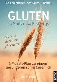 GLUTEN - die Spitze des Eisbergs - Karin Lang - ebook