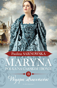 Wyspa straceńców. Maryna. Polka na carskim tronie. Tom 3 - Paulina Sarnowska - książka