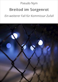 Breitod im Sorgenrot - Pseudo Nym - ebook