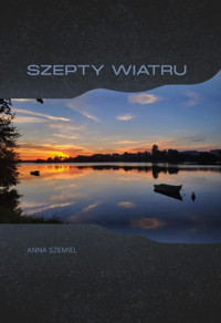 Szepty wiatru - Szemiel Anna - książka