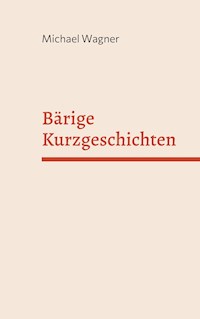 Bärige Kurzgeschichten - Michael Wagner - ebook